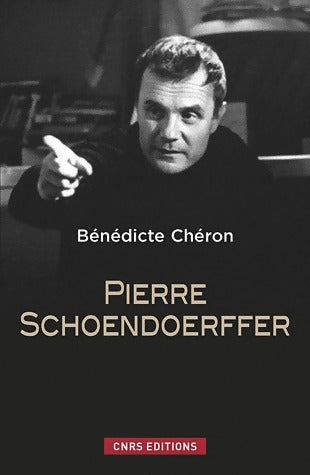 Pierre Schoendoerffer - Bénédicte Chéron - Livre