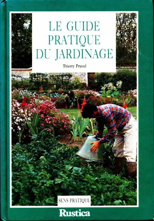 Livrenpoche : Le guide pratique du jardinage - Thierry Pruvel - Livre