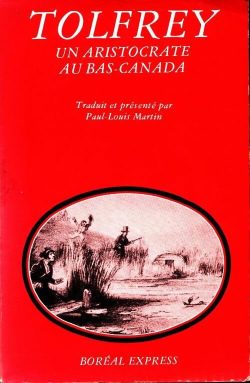 Livrenpoche : Tolfrey. Un aristocrate au Bas-Canada - Paul-Louis Martin - Livre