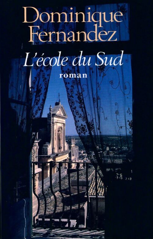 Livrenpoche : L'école du Sud - Dominique Fernandez - Livre