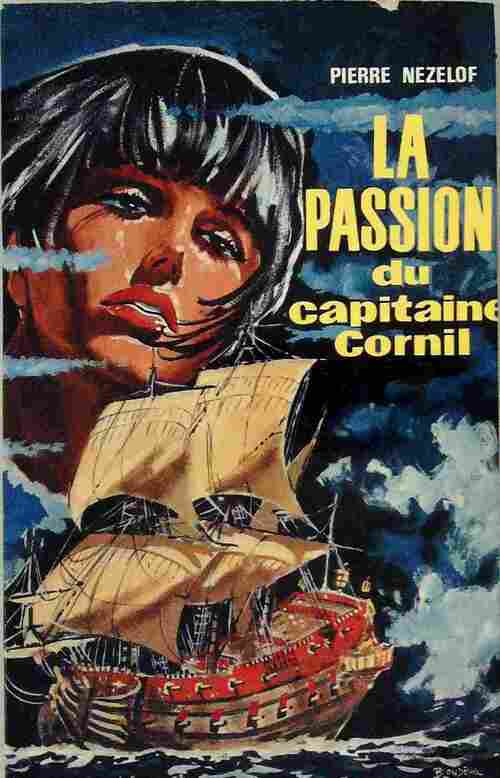 Livrenpoche : La passion du capitaine Cornil - Pierre Nezelof - Livre