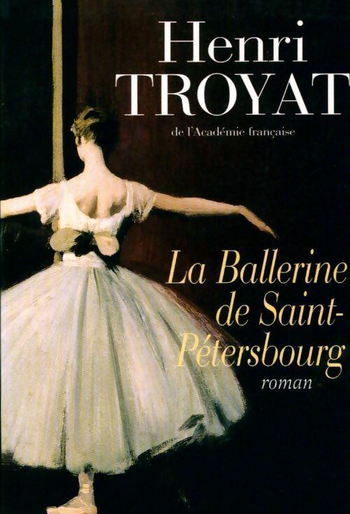 Livrenpoche : La ballerine de Saint-Pétersbourg - Henri Troyat - Livre