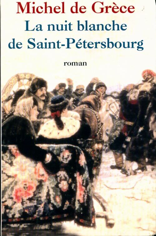 Livrenpoche : La nuit blanche de Saint-Pétersbourg - Michel De Grèce - Livre