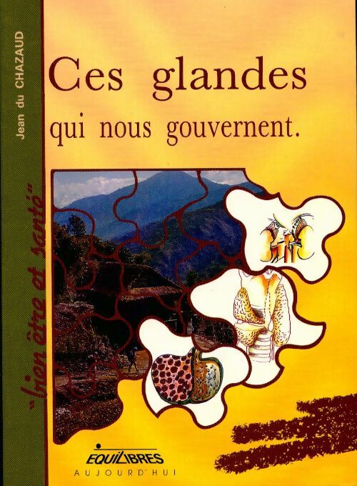 Livrenpoche : Ces glandes qui nous gouvernent - Jean Du Chazaud - Livre