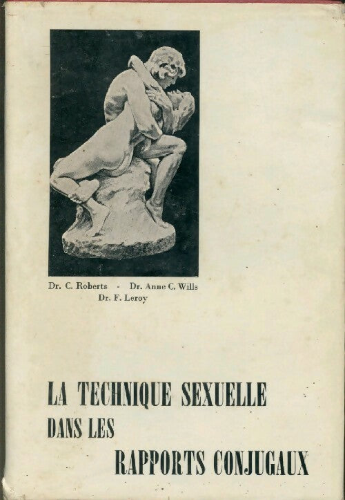 Livrenpoche : La technique sexuelle dans les rapports conjugaux - Roberts - C. Wills - Leroy (Docteurs) - Livre