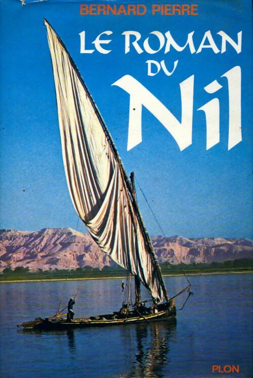 Livrenpoche : Le roman du Nil - Bernard Pierre - Livre