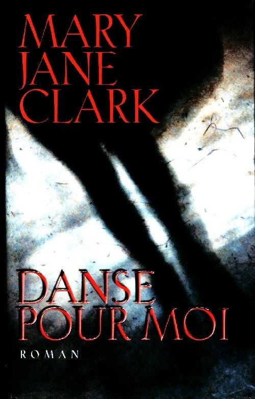 Livrenpoche : Danse pour moi - Mary Jane Clark - Livre