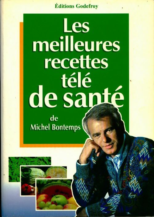 Livrenpoche : Les meilleures recettes télé de santé - Michel Bontemps - Livre
