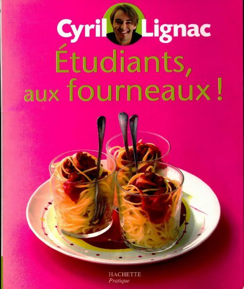 Livrenpoche : Etudiants aux fourneaux ! - Cyril Lignac - Livre