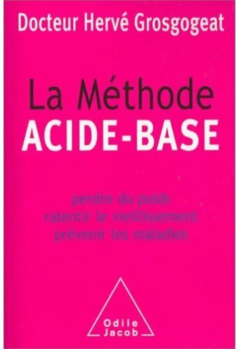 Livrenpoche : La méthode acide-base - Hervé Grosgogeat - Livre