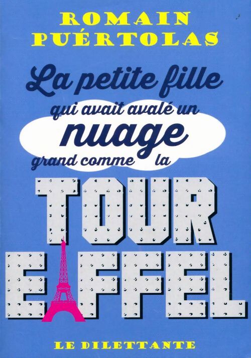 Livrenpoche : La petite fille qui avait avalé un nuage grand comme la Tour Eiffel - Romain Puértolas - Livre