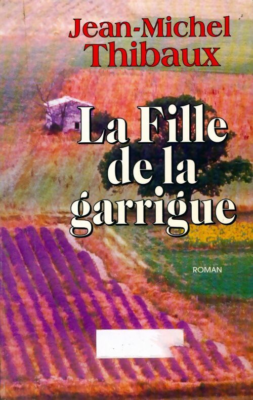 Livrenpoche : La fille de la garrigue - Jean-Michel Thibaux - Livre