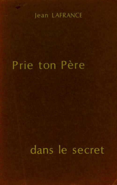 Livrenpoche : Prie ton pere dans le secret - Jean Lafrance - Livre