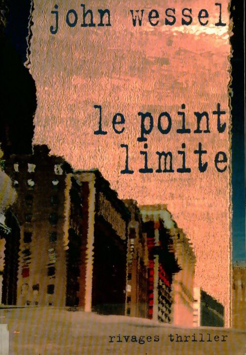 Livrenpoche : Le point limite - John Wessel - Livre
