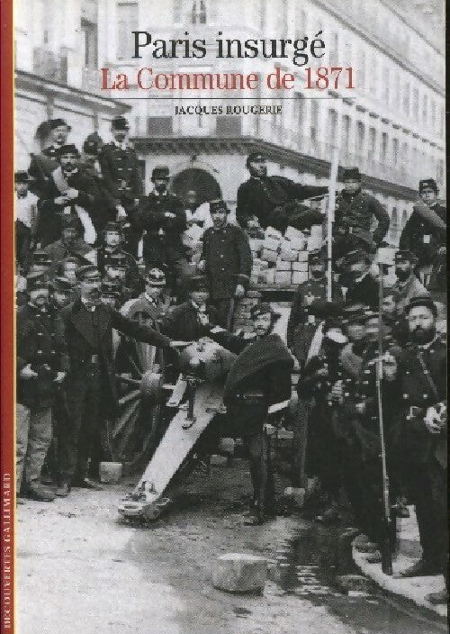 Livrenpoche : Paris insurgé, la Commune de 1871 - Jacques Rougerie - Livre