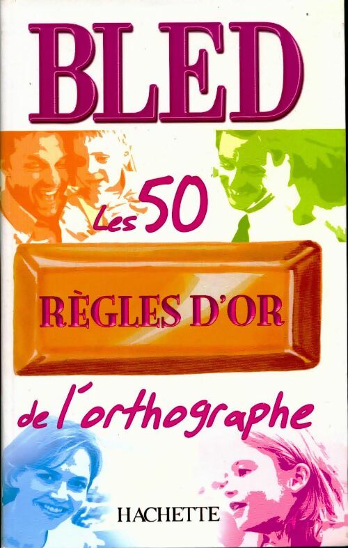 Livrenpoche : Bled. Les 50 règles d'or de l'orthographe - Daniel Berlion - Livre