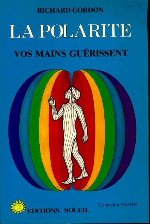 Livrenpoche : La polarité. Vos mains guérissent - Richard Gordon - Livre