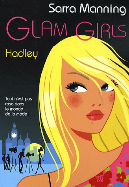 Livrenpoche : Glam girls Tome II : Hadley - Sarra Manning - Livre