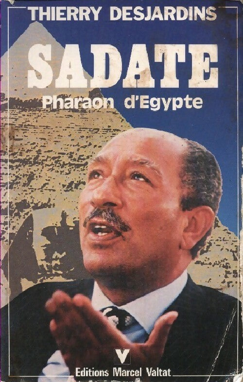 Livrenpoche : Sadate. Pharaon d'Egypte - Thierry Desjardins - Livre