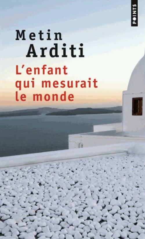 Livrenpoche : L'enfant qui mesurait le monde - Metin Arditi - Livre