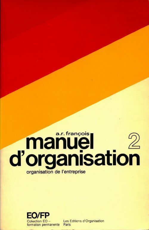 Livrenpoche : Mabuel d'organisation Tome II : Organisation de l'entreprise - A.R. François - Livre