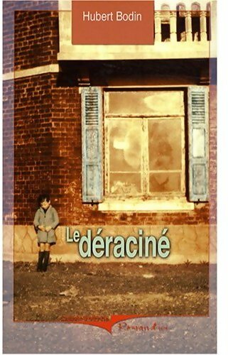 Livrenpoche : Le déraciné - Hubert Bodin - Livre