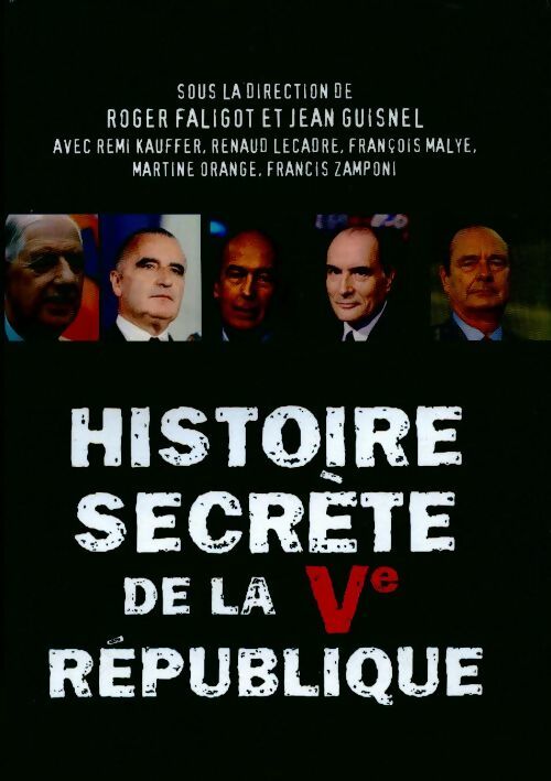 Livrenpoche : Histoire secrète de la Ve République - Collectif - Livre