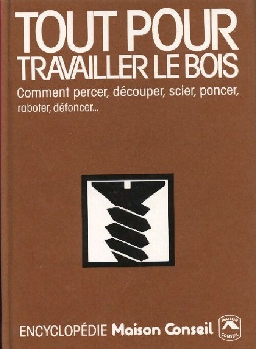 Tout pour travailler le bois - Michel Doussy - Livre