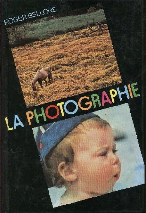 Livrenpoche : La photographie - Roger Bellone - Livre