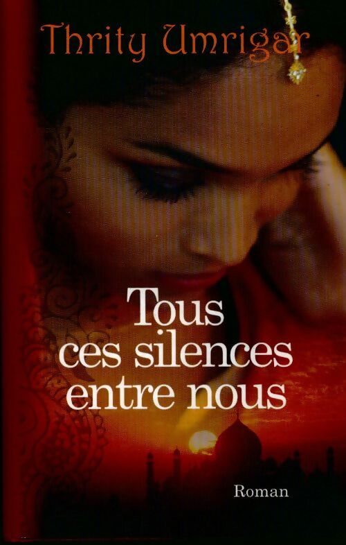 Livrenpoche : Tous ces silences entre nous - Thrity Umrigar - Livre