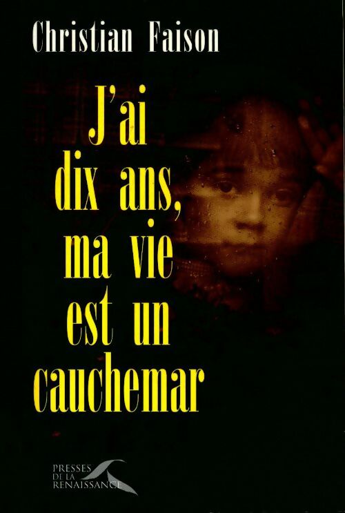 Livrenpoche : J'ai dix ans, ma vie est un cauchemar - Christian Faison - Livre