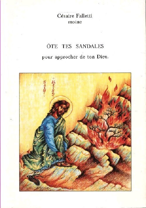 Livrenpoche : Ote tes sandales pour approcher de ton Dieu - Césaire Falletti - Livre