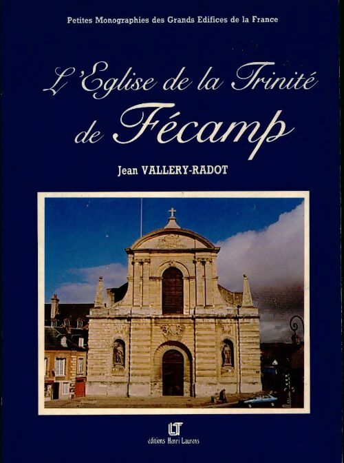 Livrenpoche : L'Eglise de la Trinité de Fécamp - Jean Vallery-Radot - Livre