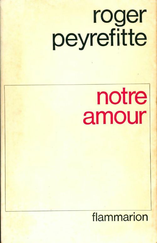 Livrenpoche : Notre amour - Roger Peyrefitte - Livre