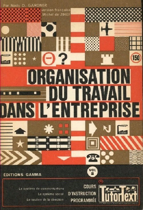 Livrenpoche : Organisation du travail dans l'entreprise Tome II - Neely D. Gardner - Livre