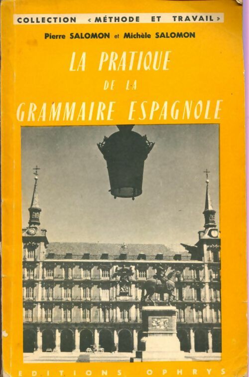 Livrenpoche : La pratique de la grammaire espagnole - P Salomon - Livre