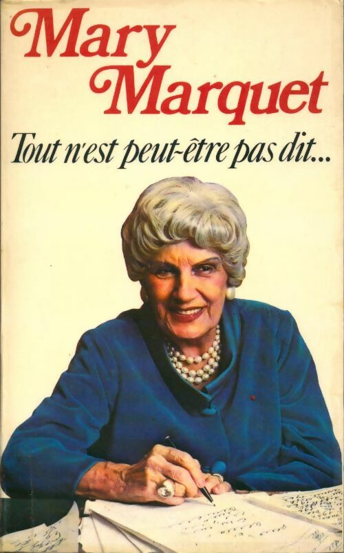 Livrenpoche : Tout n'est peut-être pas dit ... - Mary Marquet - Livre
