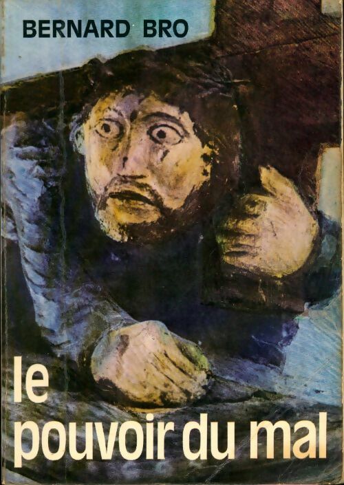 Livrenpoche : Le pouvoir du mal - Bernard Bro - Livre