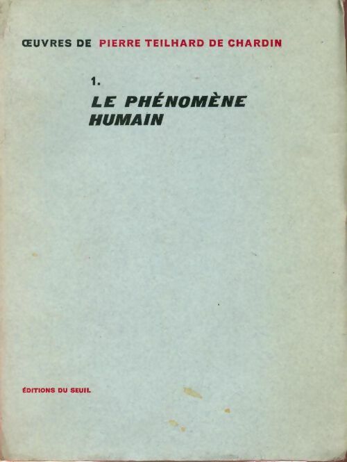 Livrenpoche : Oeuvres de Teilhard de Chardin Tome I : Le phénomène humain - Pierre Teilhard de Chardin - Livre