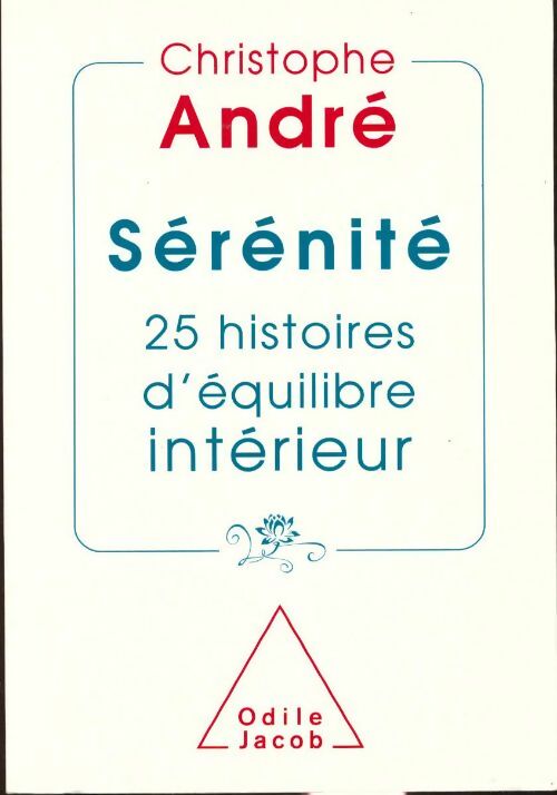 Livrenpoche : Sérénité. 25 histoires d'équilibre intérieur - Christophe André - Livre
