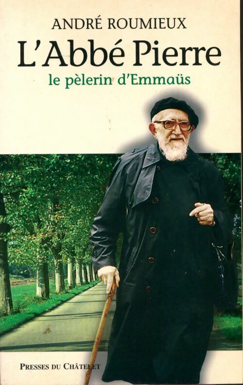 Livrenpoche : L'Abbé Pierre. Le pèlerin d'Emmaüs - André Roumieux - Livre