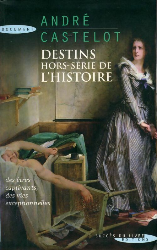 Livrenpoche : Destins hors série de l'Histoire - André Castelot - Livre