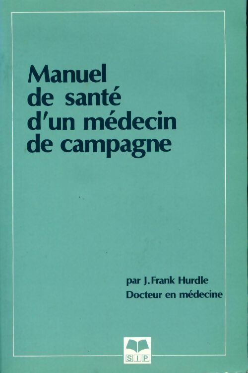 Livrenpoche : Manuel de santé d'un médecin de campagne - Frank J. Hurdle - Livre
