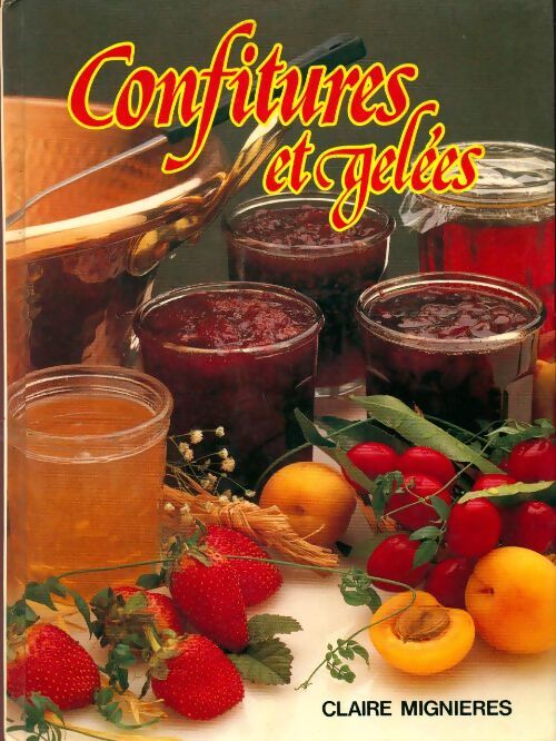 Confitures et gelées - Claire Mignieres - Livre