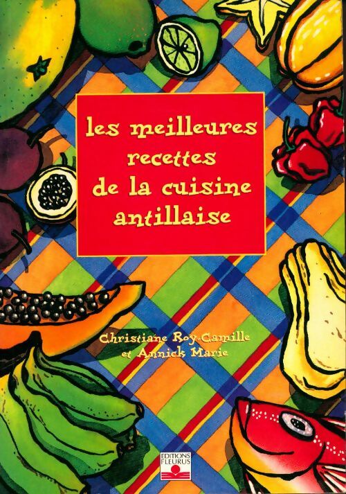 Livrenpoche : Les meilleures recettes de la cuisine Antillaise - X - Livre