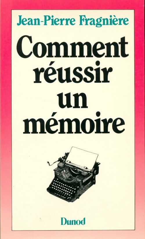 Livrenpoche : Comment réussir un mémoire - Jean-Pierre Fragnière - Livre