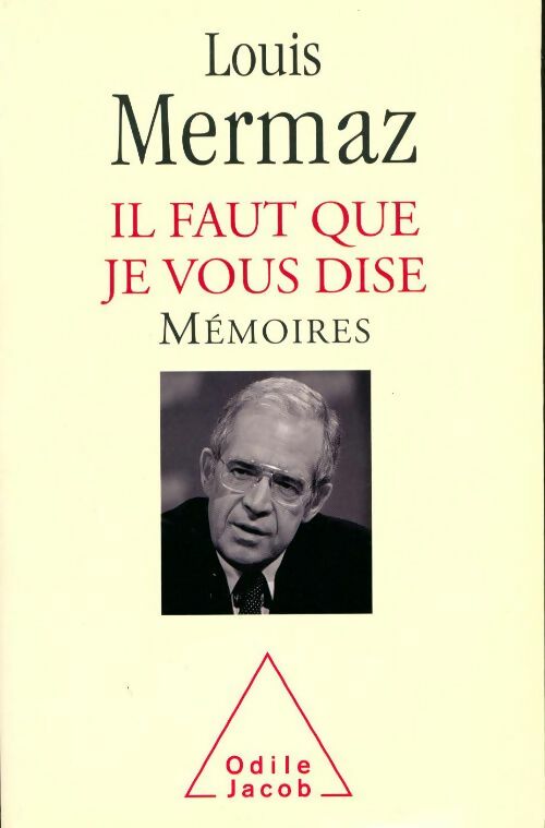 Livrenpoche : Il faut que je vous que dise. Mémoires - Louis Mermaz - Livre