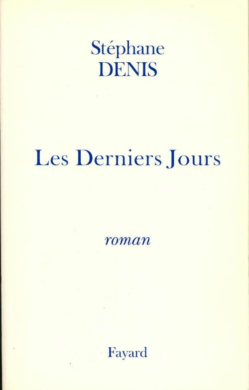 Livrenpoche : Histoire de France Tome II : Les derniers jours - Stéphane Denis - Livre