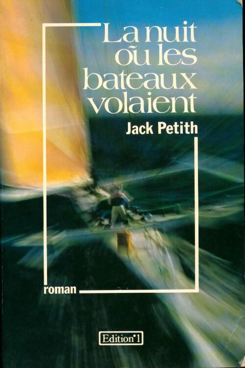 Livrenpoche : La nuit où les bateaux volaient - Jack Petith - Livre