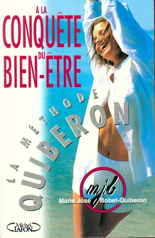 Livrenpoche : La conquête du bien-être. La méthode Quiberon - Marie-José Bobet-Quiberon - Livre
